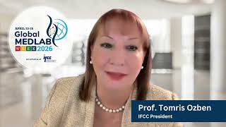 Prof. Tomris Ozben, Ifcc President Invites To Participate In The Global Medlab Week 2026