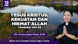 Yesus Kristus : Kekuatan dan Hikmat Allah | 1 Korintus 1:23-24 | RHK GMIM Rabu 13 Mei 2026