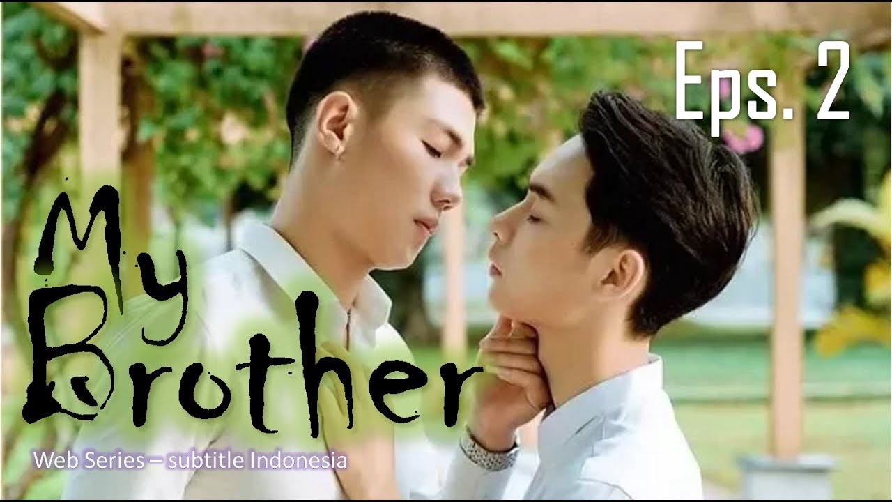 indo/engsub MY BROTHER Episode 2 - Web Series - YouTube