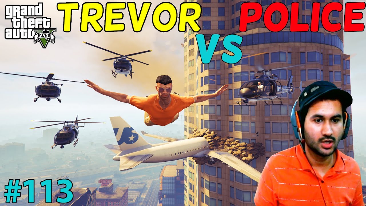 GTA 5 : TREVOR VS POLICE | GTA5 GAMEPLAY #113 - YouTube