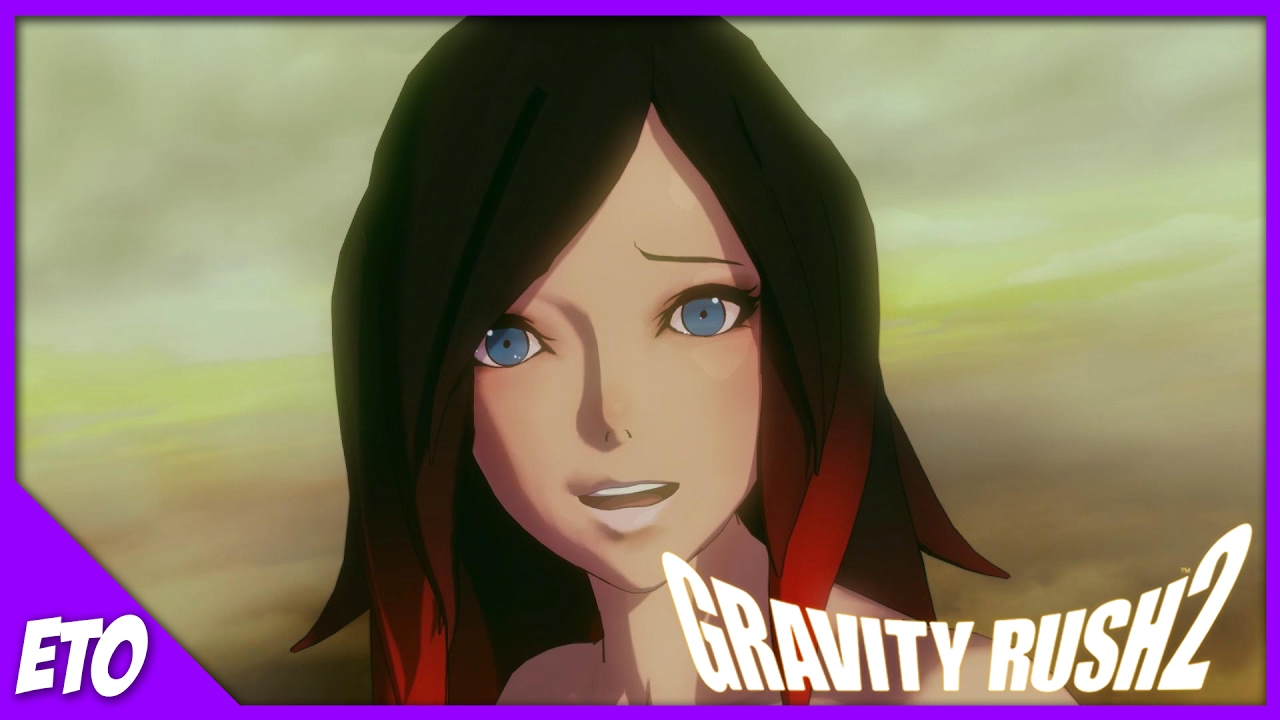 [PS4] Gravity Rush 2 - [GAMEPLAY/WALKTHROUGH] | Final Chapter: Eto