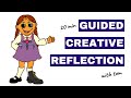 20 Minute Guided Creative Reflection [best with headphones]