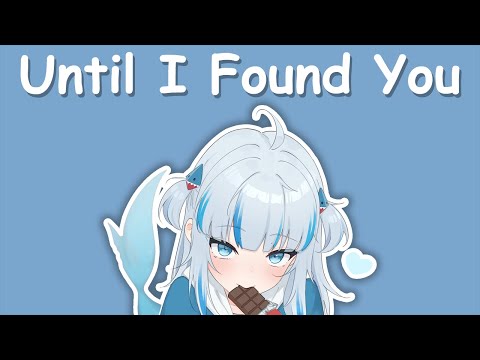 Hololive Song Gawr Gura Sing 唱歌 Stephen Sanchez Until I Found You With Lyrics