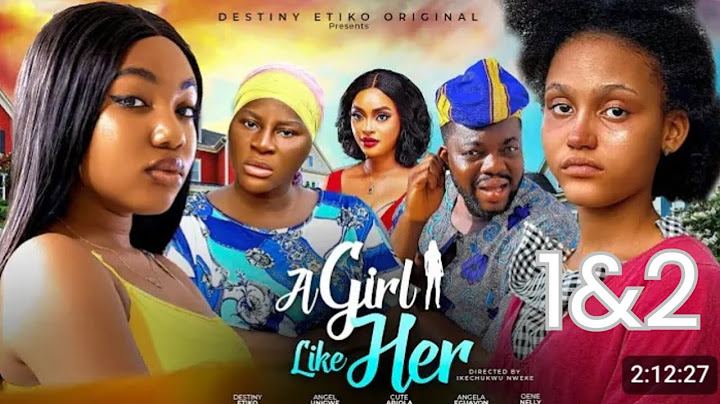 A GIRL LIKE HER - 1&2(NEW TRENDING NOLLYWOOD NIGERIAN MOVIE #2024) DESTINY ETIKO,ANGEL UNIGWE,CUTE A