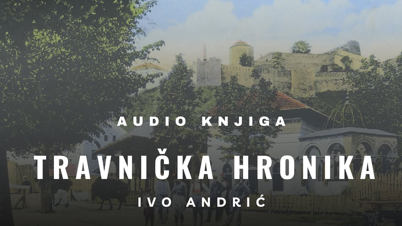 Audio knjiga: Travnička hronika | Ivo Andrić | 1. dio