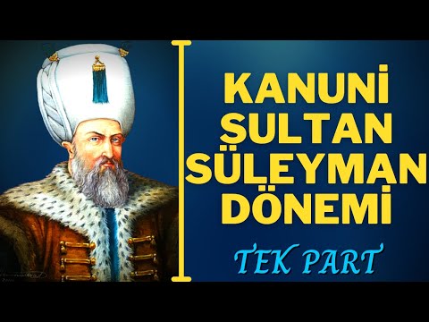 KANUNİ SULTAN SÜLEYMAN DÖNEMİ TEK PART (1520-1566)