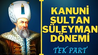 Kanuni̇ Sultan Süleyman Dönemi̇ Tek Part 1520-1566