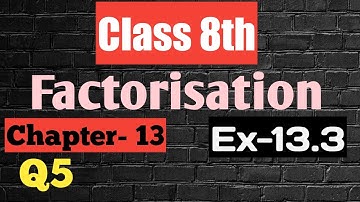 Q5 | Ex-13.3 | Class 8th | Factorisation | Chapter- 13 | Mathematics #RJMathonlineclasses #class8th