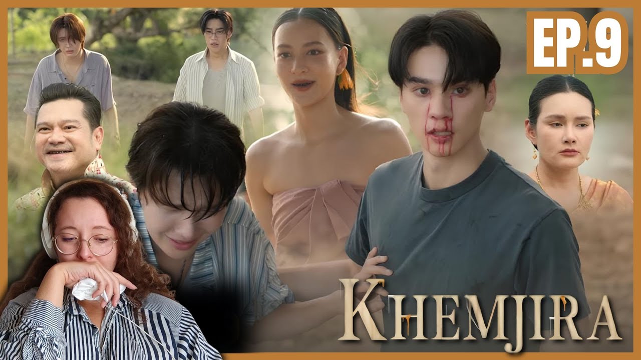 Khemjira The Series เขมจิราต้องรอด - EP. 9 REACTION
