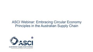 ASCI Webinar: Embracing Circular Economy Principles in the Australian Supply Chain Asci Webinar Circular Economy Principles For Resilient Supply Chains