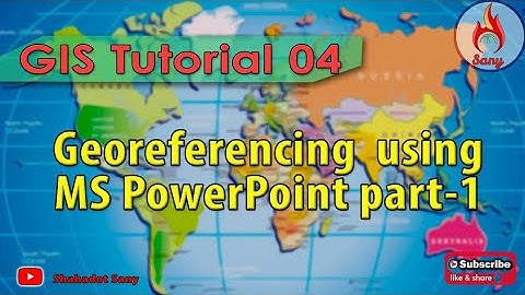 GIS Tutorial 04- Georeferencing using MS PowerPoint part-1