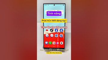 Tính năng phát hiện mạng Wifi công cộng đáng ngờ rất hay trên điện thoại Samsung #ngocthoshop