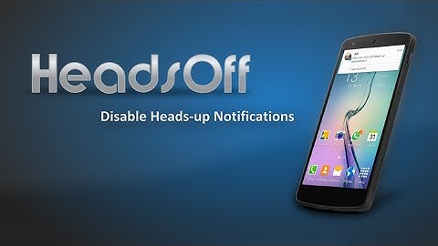 How to Disable Heads-up Notifications