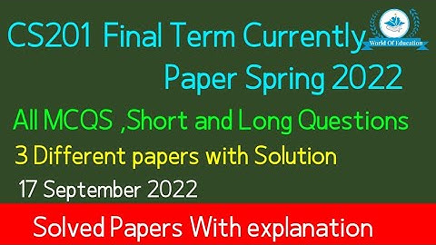cs201 final term currently paper spring 2022| cs201 final term preparation 2022| by M.saqib