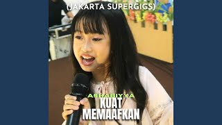 Kuat Memaafkan (Jakarta Supergigs)