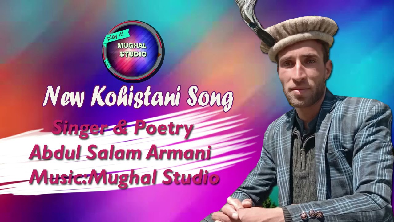 New Song Kohistani ABDUL SALAM ARMANI Mughal Studio YouTube