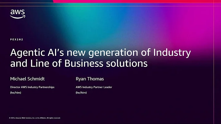 AWS re:Invent 2025 - Agentic AI's new generation of Industry and Line of Business solutions (PEX202)