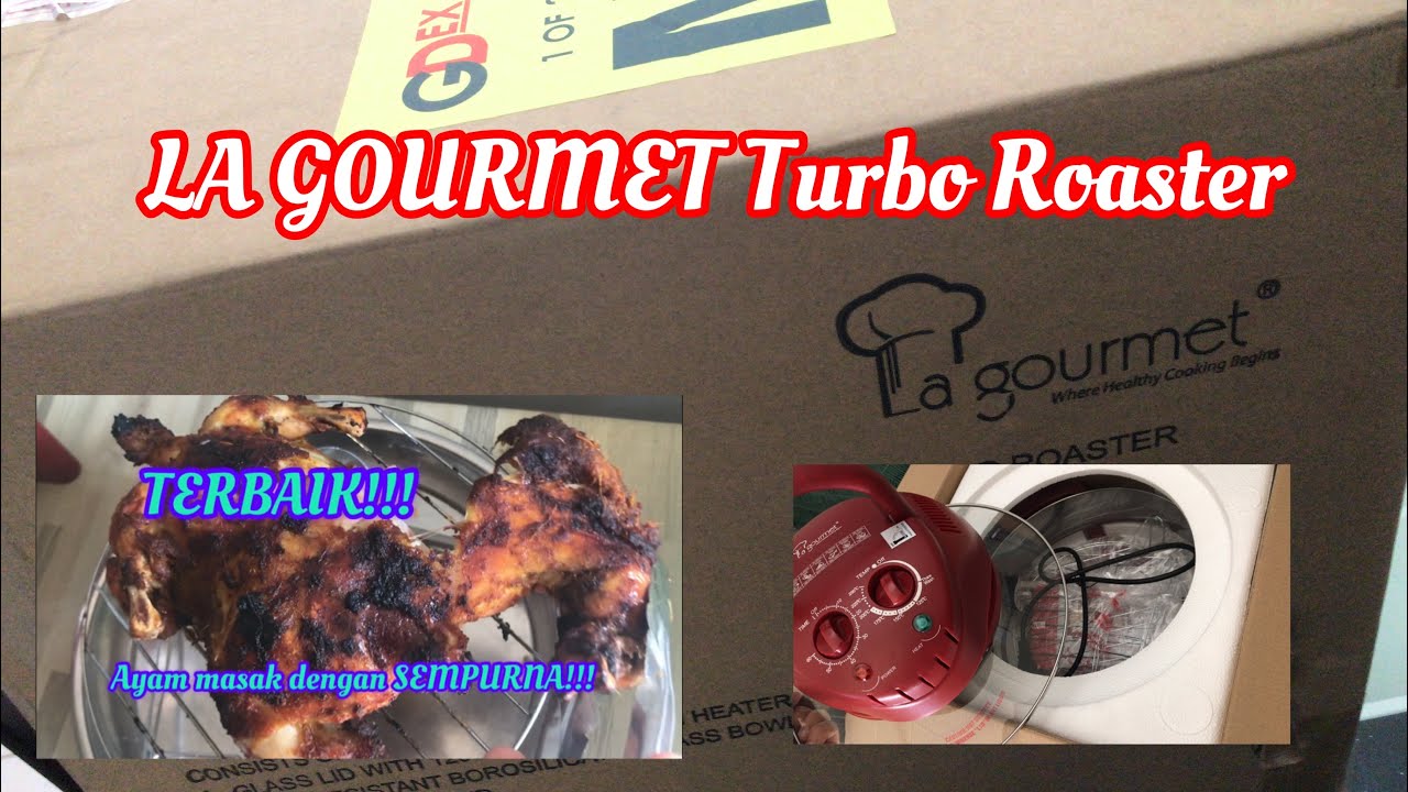 Bakar ayam menggunakan LA GOURMET Turbo Roaster (Cubaan kali pertama