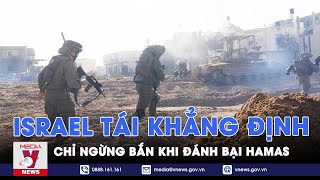 Thủ tướng Israel Netanyahu tái khẳng định chỉ ngừng bắn khi đánh bại Hamas - VNews