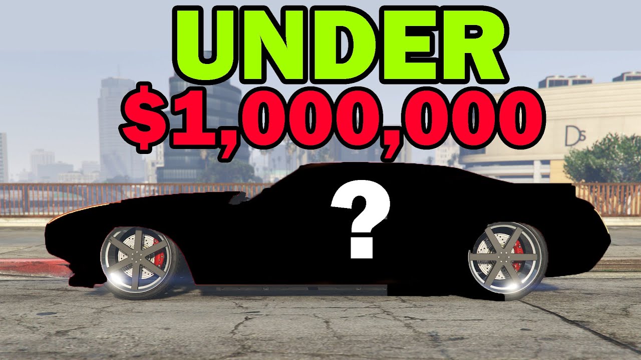 THESE Are The Best Cars To BUY Under 1 MILLION IMO In GTA Online YouTube