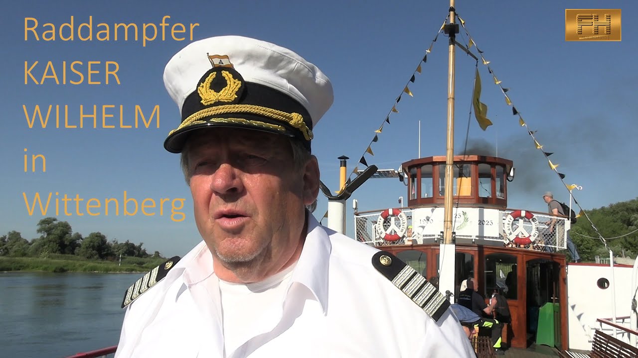 Lutherstadt Wittenberg - Raddampfer Kaiser Wilhelm zu Gast in Wittenberg