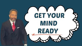 Get Your Mind Ready | Pastor Joseph Moore