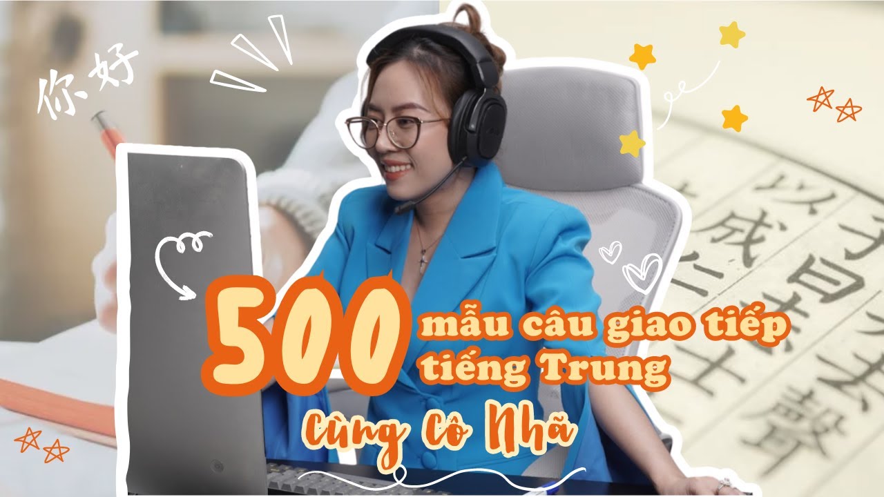 Học 500 mẫu câu giao tiếp tiếng Trung cùng cô Nhã qua livestream 25.05.2024