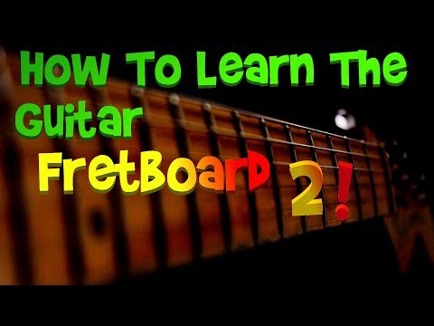 how-to-learn-the-guitar-fretboard-part-2