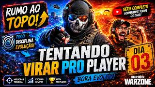 TENTANDO VIRAR PRO PLAYER NO WARZONE - DIA 03 🔥 Minha Melhor Evolução Até Agora!