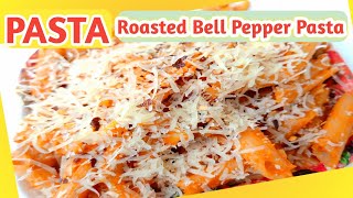 Roasted Red Bell Pepper Sauce PASTA, Amazing Pasta Recipe