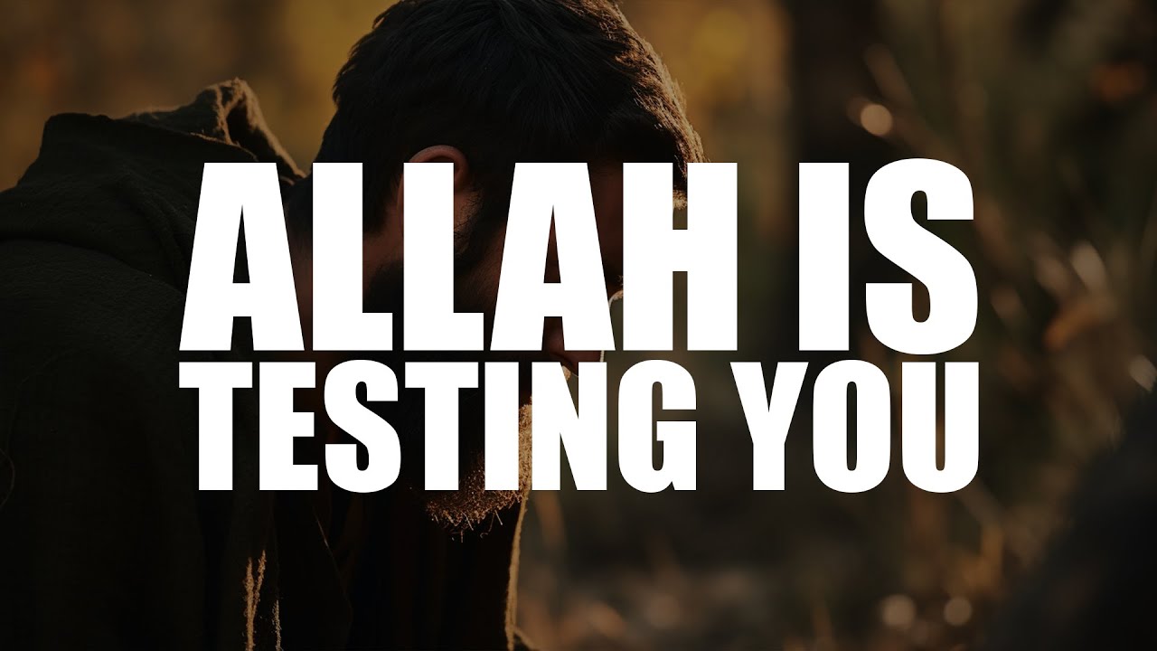 THIS IS WHY ALLAH IS TESTING YOU RIGHT NOW
