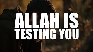THIS IS WHY ALLAH IS TESTING YOU RIGHT NOW (POWERFUL VIDEO)