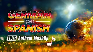 German & Spanish National Anthem Epic Mashup