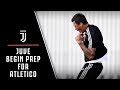 JUVENTUS BEGIN PREP FOR ATLETICO MADRID