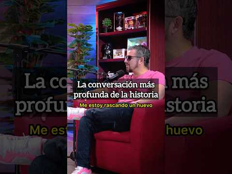 La conversación mas profunda de la historia