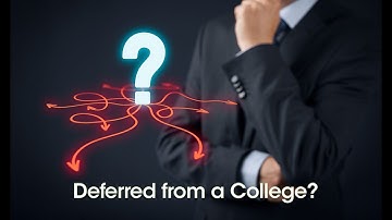 What To Do If You are Deferred From a College