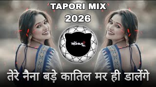 TERE NAINA BADE KATIL | TAPORI MIX DJ REMIX SONG | DJ ROHAN BOLLYWOOD MIX DJ SONG | DJ TAPORI MIX 