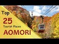 "AOMORI" Top 25 Tourist Places | Aomori Tourism | JAPAN