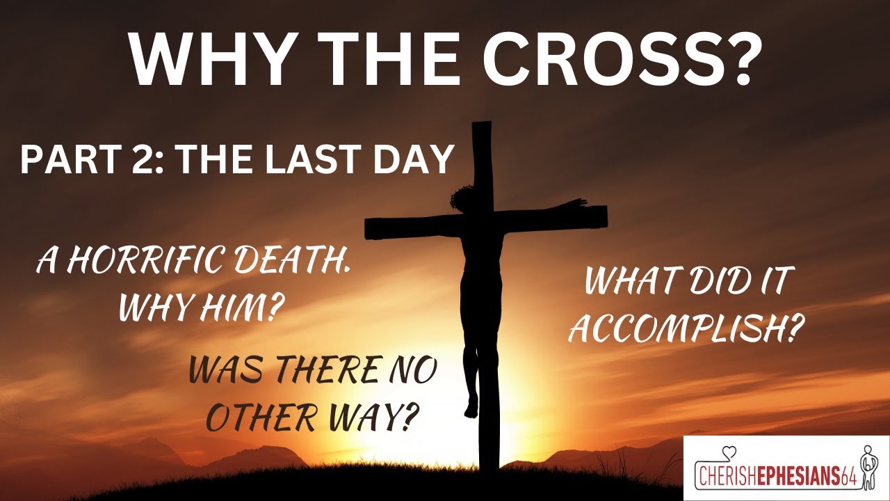 Why The Cross? Part 2. - YouTube