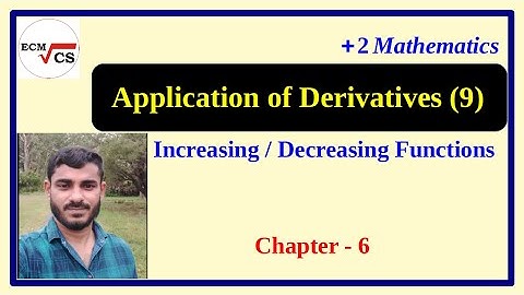 Application Of Derivatives (9) | Increasing /Decreasing Functions | Plus Two Matheatics