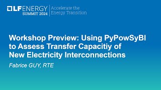 Workshop Preview: Using PyPowSyBl to Assess Transfer Capacitiy of New Electricity Int... Fabrice GUY