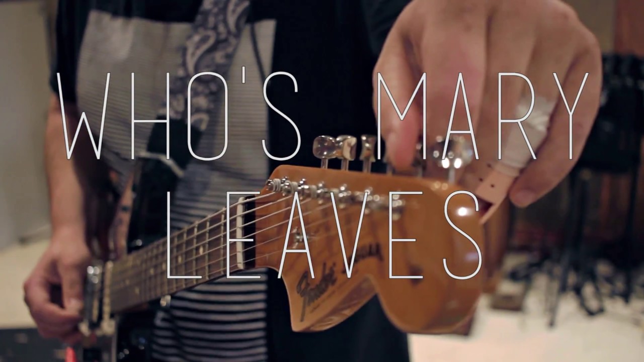 Watch Whos Mary - Leaves (Live Studio Session) on YouTube Watch Whos Mary - Leaves (Live Studio Session) on YouTube