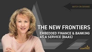The New Frontiers – Embedded Finance & Banking as a Service (BaaS)