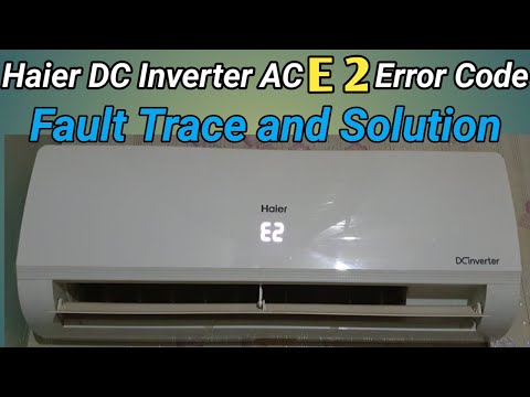 Haier dc inverter ac E2 error fault trace and solution | General Electronics HVAC