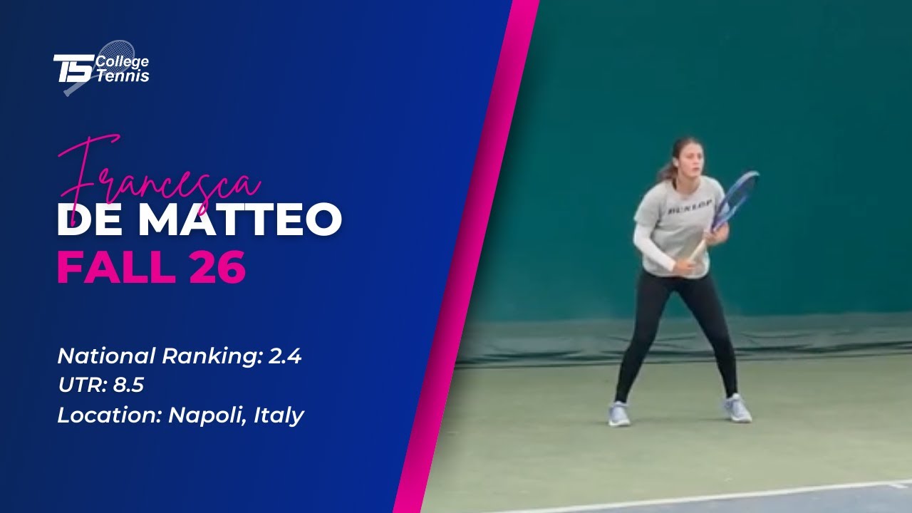 Francesca De Matteo College Tennis Recruiting Video Fall 26