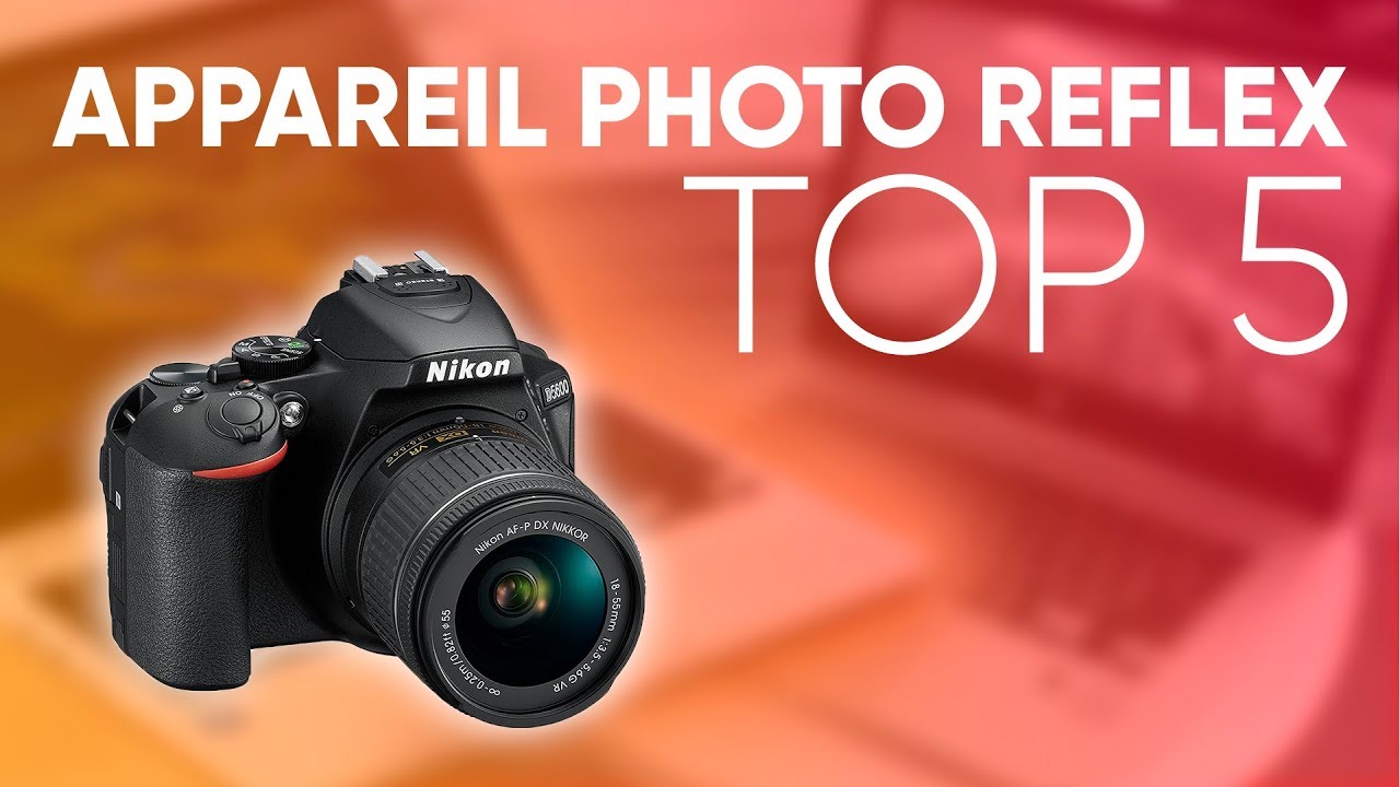 Top5 Meilleur Appareil Photo Reflex 2018 Youtube