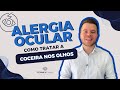 Alergia Ocular: como tratar a coceira nos olhos