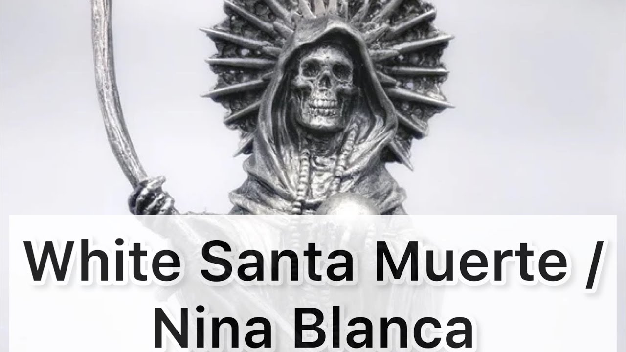 White Santa Muerte / Nina Blanca How To Work With