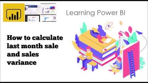 How to calculate Last Month Sales and Variance using Power BI
