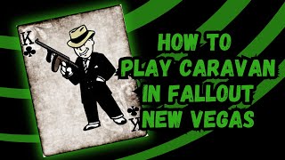 Learning to Play Caravan In Fallout New Vegas